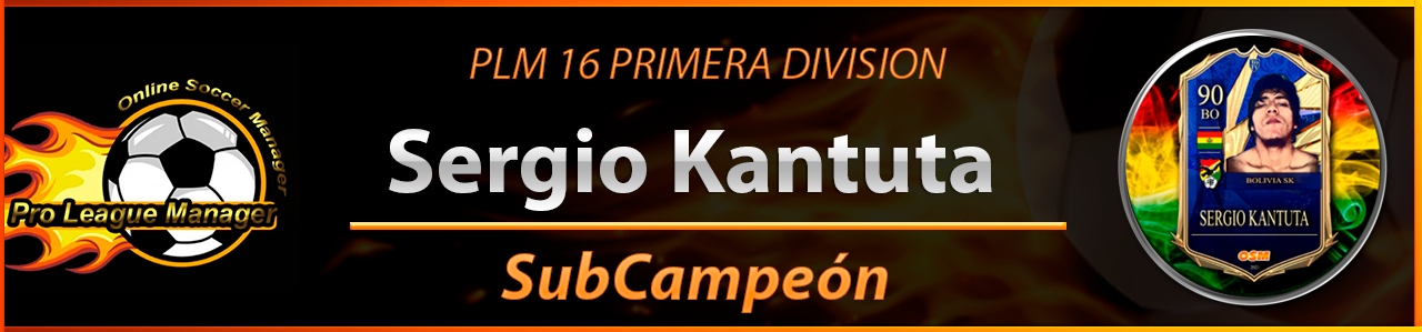 Sergio Kantuta SubCampeón PLM16.png